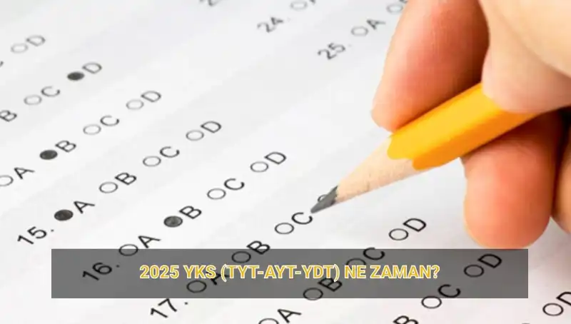 2025 YKS Ne Zaman? Tarihler ve Sonuçlar Hakkında Bilmeniz Gerekenler