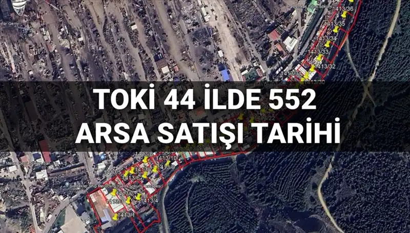 TOKİ, 44 İlde 552 Arsa Açık Artırması Duyurdu: Tarih ve Detayları
