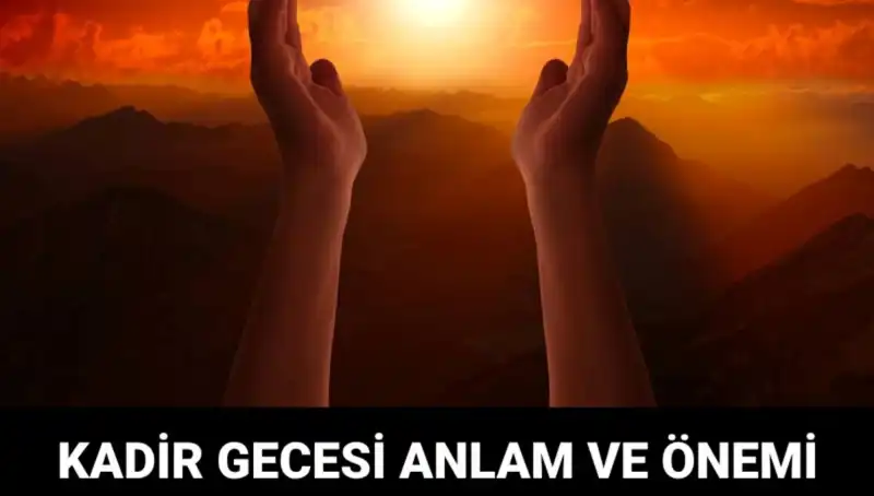 Mübarek Kadir Gecesi'nde Yaşananlar ve Anlamı Üzerine Bilimsel Bir İnceleme