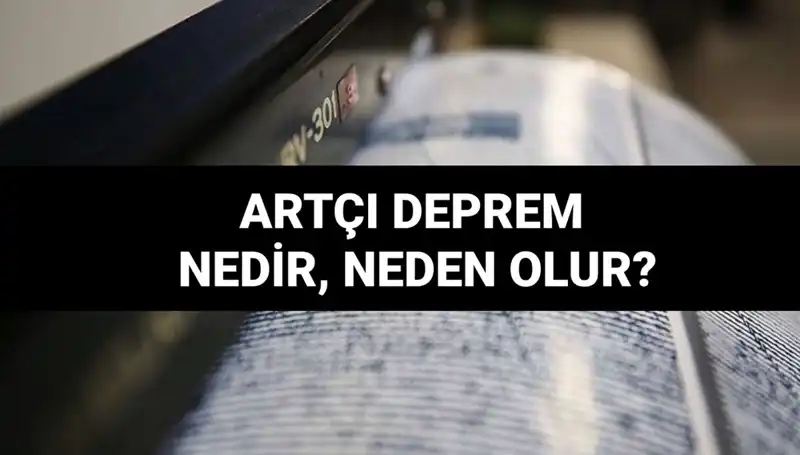 Artçı Depremler: Neden Olur, Ne Kadar Sürer ve Ne Anlama Gelir?