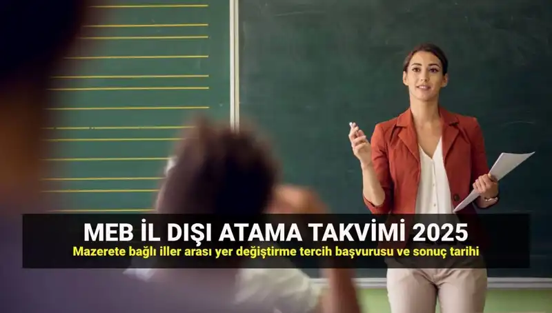 2025 MEB İller Arası Atama Takvimi: Öğretmenler İçin Beklenen Tarihler Açıklandı