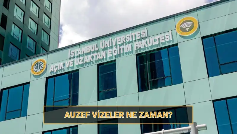 2025 AUZEF Vize Tarihleri: İstanbul Üniversitesi'nde Sınav Takvimi Açıklandı!