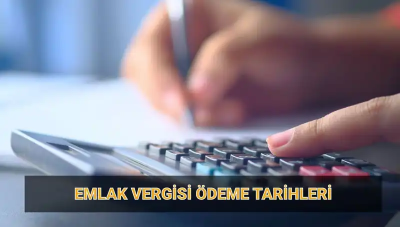 Emlak Vergisi 2025 Ödeme Tarihleri ve Tutarları Nedir?