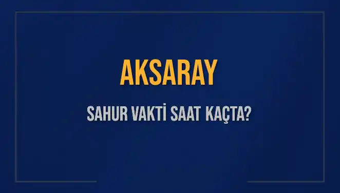 Aksaray’da Sahur Vakti: Müslümanların Merakla Beklediği Saatler
