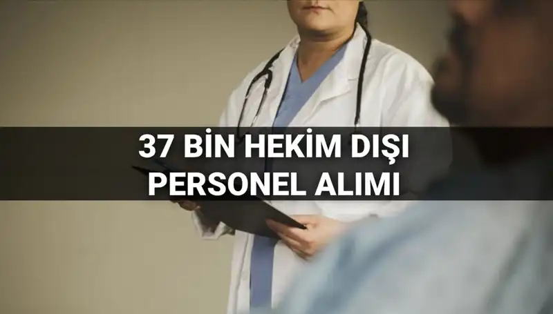 Sağlık Bakanlığı 37 Bin Hekim Dışı Personel Alımı 2025: İşte Detaylar!