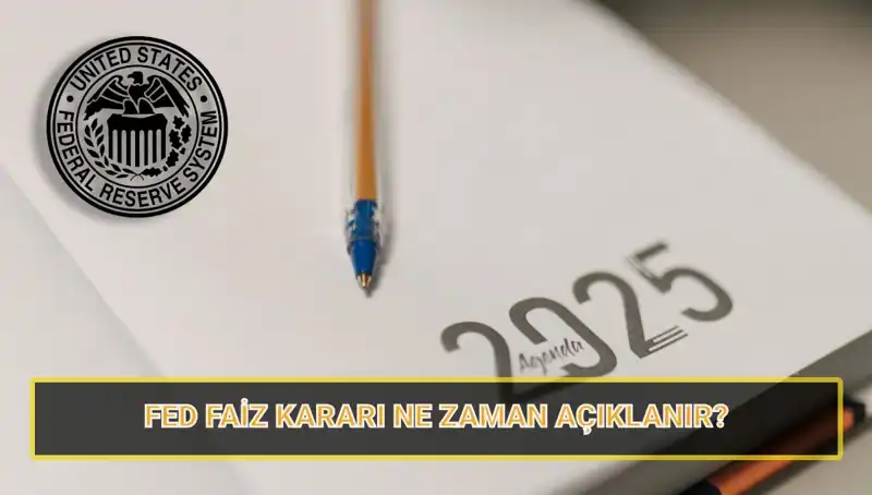 2025’te FED Toplantı Tarihleri: Mart Faiz Kararları Hakkında Bilinmesi Gereken Her Şey