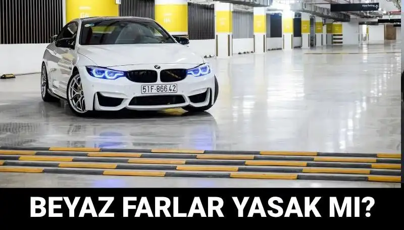 Trafikte Beyaz Far Kullanımı Yasak mı? Xenon Far Ceza Tutarları