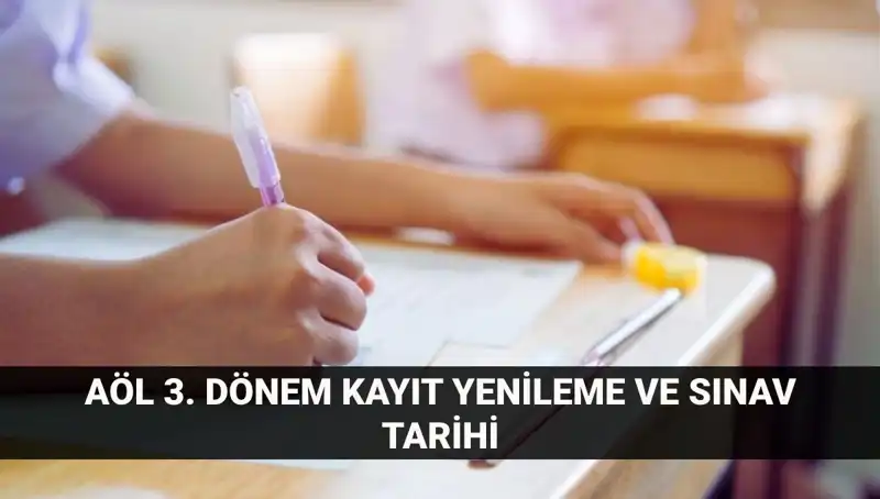 Açık Lise (AÖL) Kayıt Yenileme ve Sınav Tarihleri Hakkında Bilmeniz Gerekenler