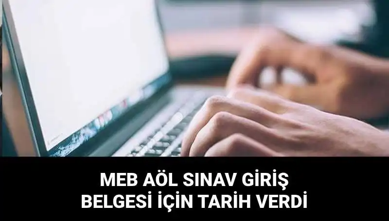 MEB AÖL 2. Dönem Sınav Giriş Belgeleri Ne Zaman Yayınlanacak?