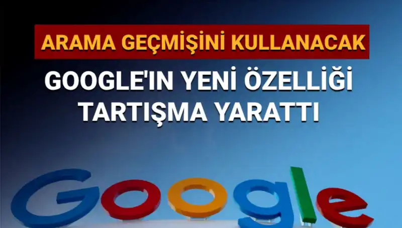 Google’ın Yeni Özelliği Arama Geçmişiyle Tartışma Yarattı: Kullanıcılar Ne Düşünüyor?