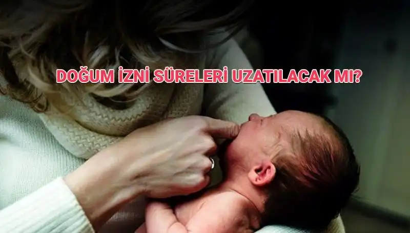 Annelik İzin Süresinde Son Durum: Doğum İzni Artacak mı?