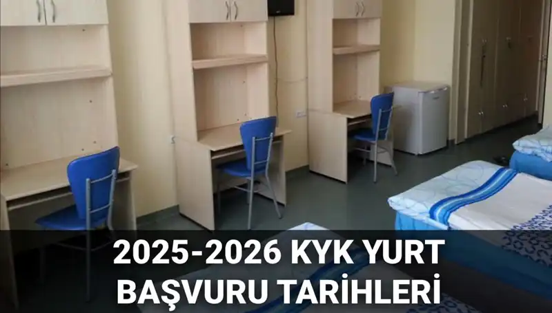 KYK Yurt Başvuruları: 2025-2026 Tarihleri ve Detaylar