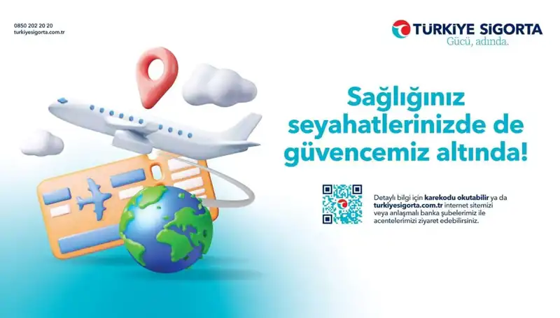 Türkiye Sigorta Seyahat Sağlık Sigortası ile Güvenli ve Rahat Yolculuklar
