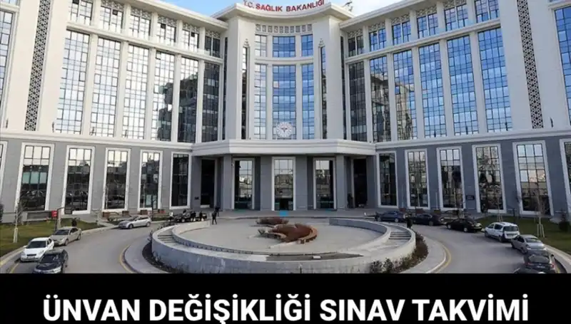 Sağlık Bakanlığı Ünvan Değişikliği Sınavı Tarihi Açıklandı!