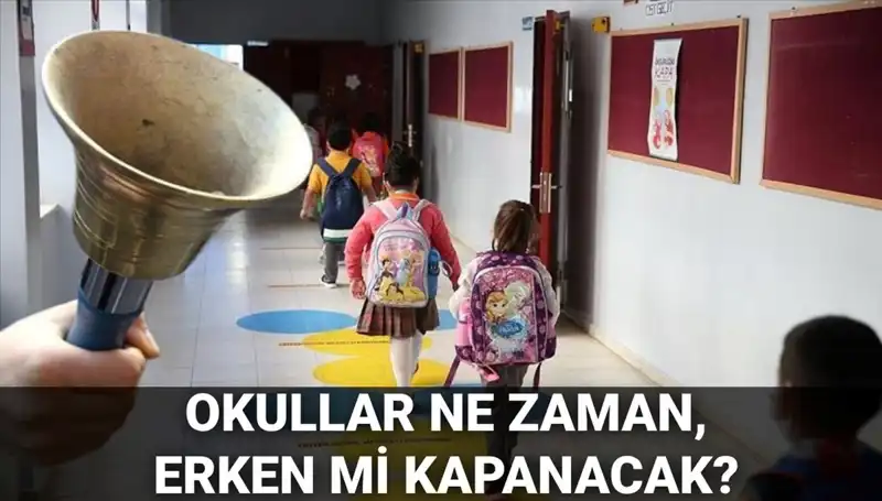 2025-2026 Eğitim Yılı Okul Kapanma Tarihleri: Erken mi Tatil Yapacağız?
