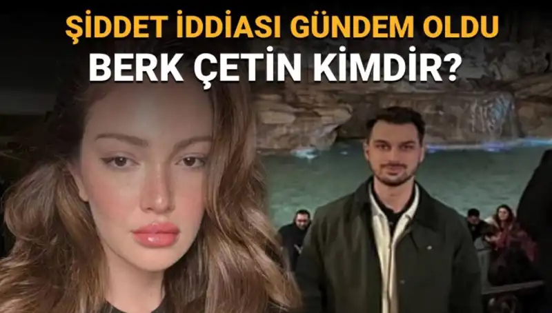 Danla Bilic’in Eski Sevgilisi Berk Çetin: Şiddet İddiaları ve Hayatı