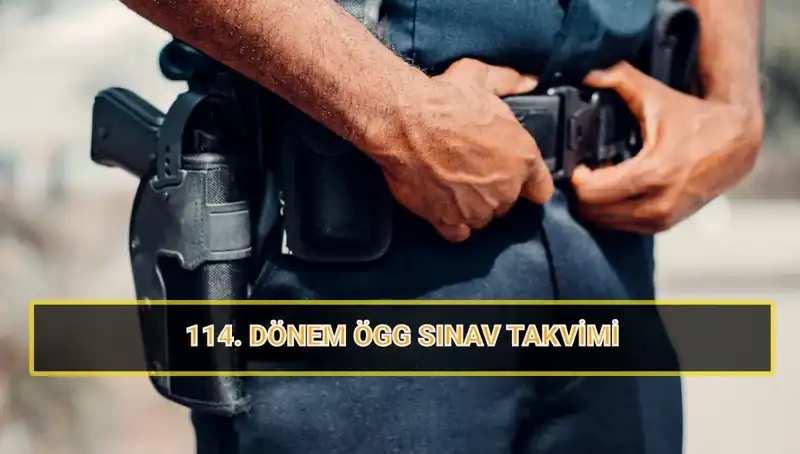 2025 ÖGG 114. Dönem Sınavı Tarihleri ve Sonuç Açıklama Süreçleri